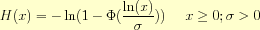 H(x) = -LN(1 - PHI(LN(x)/sigma))   x >= 0; sigma > 0