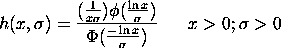 (1/(sigma*x))*phi(LOG(x)/sigma)/PHI(-LOG(x)/sigma)  x > 0; sigma > 0