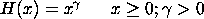 H(x) = x**gamma   for x >= 0; gamma > 0