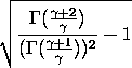 SQRT((GAMMA((gamma+2)/gamma)/GAMMA((gamma+1)/gamma)**2) - 1)