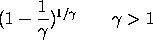 (1 - 1/gamma)**(1/gamma)   gamma > 1