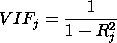 VIF(j) = 1/(1 - R(j)**2)