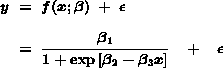  y = f(x;beta) + e  =  (beta(1) / (1 + exp[beta(2) - beta(3)x])